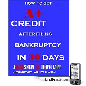 How To Get A+ Credit After Filing Bankruptcy In 30 Days (A Rare Secret You Need To Know) (Bankruptcy Recovery)