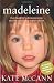 Madeleine: Our daughter's disappearance and the continuing search for her