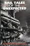 Rail Tales of the Unexpected