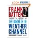 Frank Batten: The Untold Story of the Founder of the Weather Channel