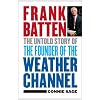Frank Batten: The Untold Story of the Founder of the Weather Channel