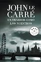 Un traidor como los nuestros / A traitor like ours (Spanish Edition)