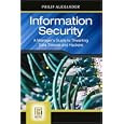 Information Security: A Manager's Guide to Thwarting Data Thieves and Hackers (PSI Business Security) by Philip Alexander
