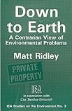Down to Earth : a contrarian view of environmental problems