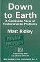 Down to Earth: A Contrarian View of Environmental Problems (Studies on the Environment)