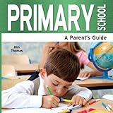 Primary school : a parent's guide