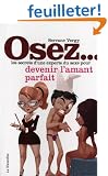 Osez les secrets d'une experte du sexe pour devenir l'amant parfait