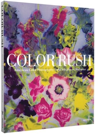 Color Rush: American Color Photography from Stieglitz to Sherman
