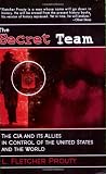 The Secret Team: The CIA and Its Allies in Control of the United States and the World