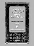 The Matrix E-Organizer ePlus for eBook Reader 2012 - 2013 The Matrix E-Organizer ePlus for eBook Reader 2012 - 2013