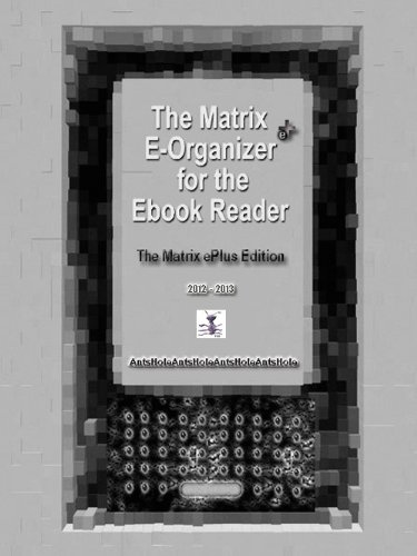 The Matrix E-Organizer ePlus for eBook Reader 2012 - 2013 The Matrix E-Organizer ePlus for eBook Reader 2012 - 2013