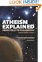 Atheism Explained: From Folly to Philosophy (Ideas Explained)