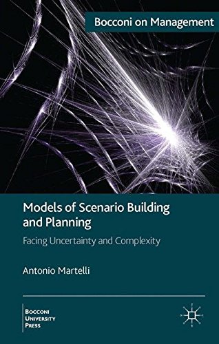 Models of Scenario Building and Planning: Facing Uncertainty and Complexity (Bocconi on Management)
