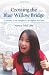 Crossing the Blue Willow Bridge: A Journey to My Daughter's Birthplace in China