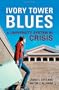 Ivory Tower Blues: A University System in Crisis