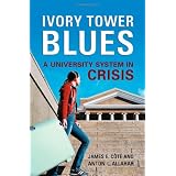 Ivory Tower Blues: A University System in Crisisby James Cote
