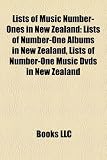 Lists of Music Number-Ones in New Zealand: Lists of Number-One Albums in New Zealand, Lists of Number-One Music Dvds in New Zealand