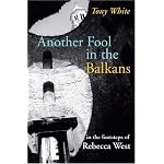 Another Fool in the Balkans: In the Footsteps of Rebecca West (In the Footsteps) book cover