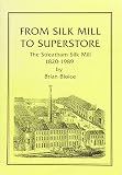 From silk mill to superstore : the story of the Streatham Silk Mill, 1820-1989