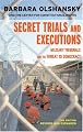 Secret Trials and Executions: Military Tribunals and the Threat to Democracy