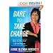 Dare to Take Charge: How to Live Your Life on Purpose