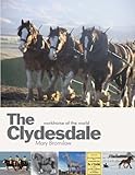 The Clydesdale : workhorse of the world