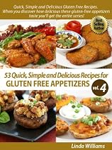 53 Nutritious and Delicious Recipes for Gluten Free Appetizers (Quick, Simple and Delicious Gluten Free Recipes Vol. 4)-From Free Kindle Books Library Click to Download Free Kindle Book -> 53 Nutritious and Delicious Recipes for Gluten Free Appetizers (Quick, Simple and Delicious Gluten Free Recipes Vol. 4)