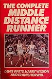 The complete middle distance runner