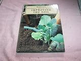 Rodale's Successful Organic Gardening: Improving the Soil