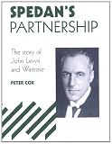 Spedan's Partnership: The Story of John Lewis and Waitrose