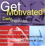 Get Motivated!: Daily Psych-Ups
