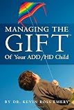 Managing the Gift of Your ADD/HD Child