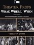 What, Where, When of Theatre Props