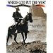 Where God Put the West: Movie Making in the Desert