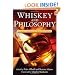 Whiskey and Philosophy: A Small Batch of Spirited Ideas (Philosophy for Everyone)