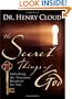 The Secret Things of God: Unlocking the Treasures Reserved for You