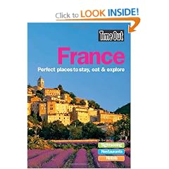 France: perfect places to stay, eat & explore: Perfect Places to Stay, Eat and Explore (Time Out France)
