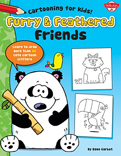 Furry & Feathered Friends: Learn to draw more than 20 cute cartoon critters (Cartooning for Kids)