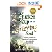 Chicken Soup for the Grieving Soul: Stories About Life, Death and Overcoming the Loss of a Loved One (Chicken Soup for the Soul)