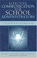 Effective Communication for School Administrators: A Necessity in an Information Age