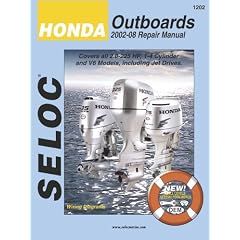 Seloc Honda Outboards 2002-08 Repair Manual: 2.0-225 Hp, 1-4 Cylinder & V6 Models