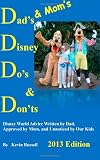 Dad's & Mom's Disney Do's & Don'ts, 2013 Edition (Dad's & Mom's Do's & Don'ts) 