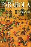 Parabola - Myth, Tradition, and the Search for Meaning : Winter 1996 (Play and Work Issue) (Volume XXI, Number 4)