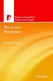 Edward Irving : the Lord's watchman