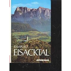 Rampold Eisacktal: Landschaft zwischen Firn und Reben. Auf alten und neuen Wegen vom Brenner nach Bozen, Athesia, 442 Seiten, Bilder