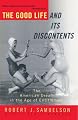 The Good Life and Its Discontents: The American Dream in the Age of Entitlement