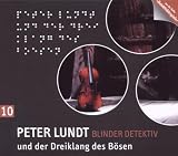 Detektiv Peter Lundt - Folge 10: Peter Lundt und der Dreiklang des B&ouml;sen - H&ouml;rspiel-Krimi. - Arne Sommer