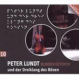 Detektiv Peter Lundt - Folge 10: Peter Lundt und der Dreiklang des B�sen. H�rspiel-Krimi.von "Arne Sommer"