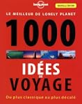 Le meilleur de Lonely Planet 1000 id�...