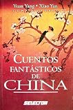 Cuentos fantasticos de China / Tales from Ancient China's Imperial Harlem (Spanish Edition)